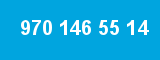 970 146 55 14
